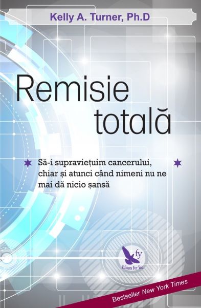 Cartea Remisie totala - Kelly A. Turner de Kelly A. Turner