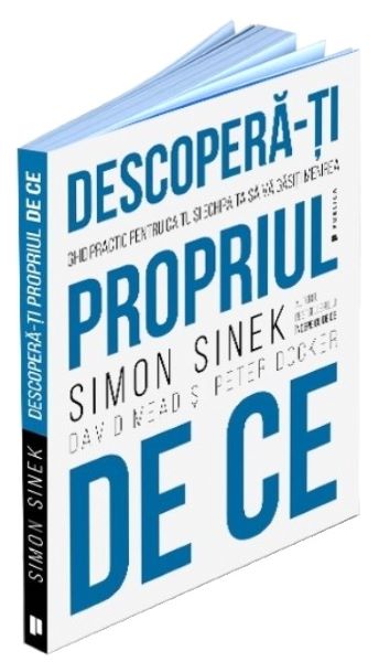 Cartea Descopera-ti propriul de ce - Simon Sinek, David Mead, Peter Docker de Descopera-ti propriul de ce - Simon Sinek, David Mead, Peter Docker