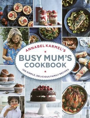 Cartea annabel karmels busy mums cookbook de Annabel Karmel