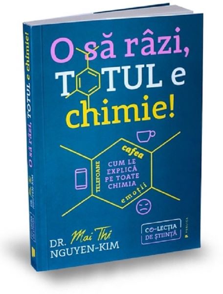 Cartea O sa razi, totul e chimie! - Mai Thi Nguyen-Kim de Mai Thi Nguyen-Kim