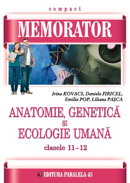 Cartea Memorator anatomie, genetica si ecologie umana cls 11 - 12 - Daniela Firicel, Irina Kovacs de Memorator anatomie, genetica si ecologie umana cls 11 - 12 - Daniela Firicel, Irina Kovacs