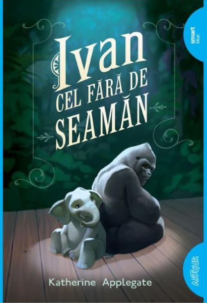 Cartea Ivan cel fara de seaman - Katherine Applegate de Ivan cel fara de seaman - Katherine Applegate