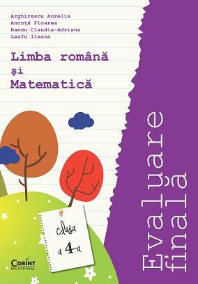 Cartea Evaluare finala limba romana si matematica clasa 4 - Arghirescu Aurelia de Ileana