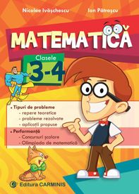 Cartea Matematica cls 3-4 - Nicolae Ivaschescu, Ion Patrascu de Matematica cls 3-4 - Nicolae Ivaschescu, Ion Patrascu