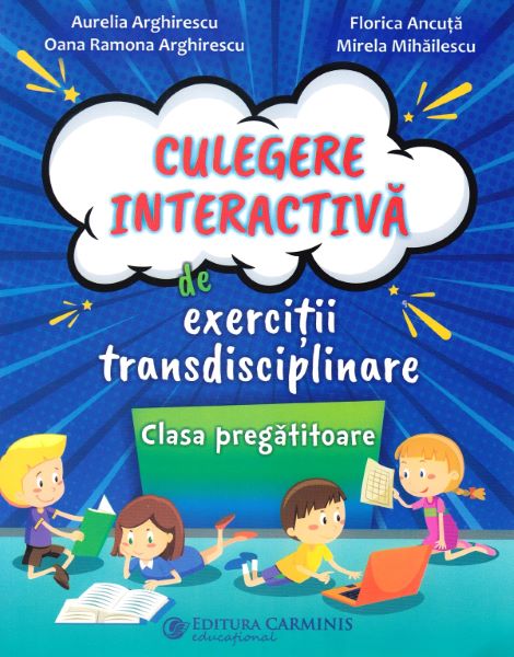 Cartea Culegere interactiva de exercitii transdisciplinare - Clasa pregatitoare