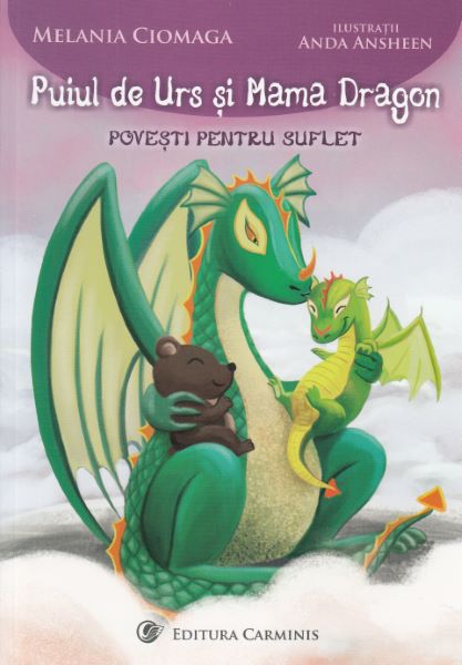 Cartea Puiul de Urs si Mama Dragon - Melania Ciomaga de Puiul de Urs si Mama Dragon - Melania Ciomaga