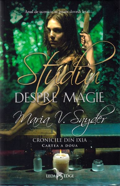 Cartea Studiu despre magie. Cronicile din Ixia Vol.2 - Maria V. Snyder de Studiu despre magie. Cronicile din Ixia Vol.2 - Maria V. Snyder