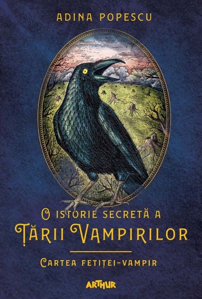 Cartea O istorie secreta a Tarii Vampirilor 2: Cartea fetitei-vampir - Adina Popescu de Adina Popescu