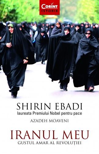 Cartea Iranul meu - Shirin Ebadi de Shirin Ebadi