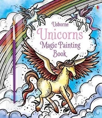 Cartea Magic Painting Unicorns - Fiona Watt de Magic Painting Unicorns - Fiona Watt