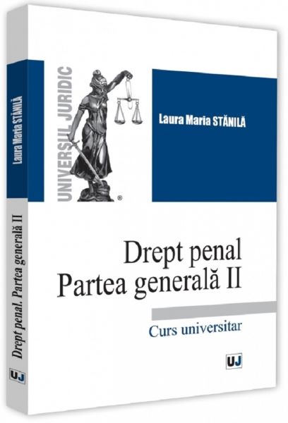 Cartea Drept penal. Partea generala II - Laura Maria Stanila de Laura Maria Stanila