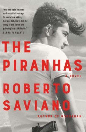 Cartea The Piranhas - Roberto Saviano de Roberto Saviano