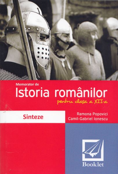 Cartea Memorator de istoria romanilor. Clasa a XII-a - Ramona Popovici de Gabriel Ion