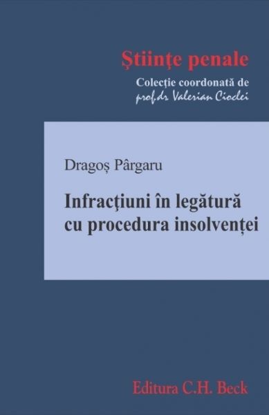 Cartea Infractiuni in legatura cu procedura insolventei - Dragos Pargaru de Dragos Pargaru