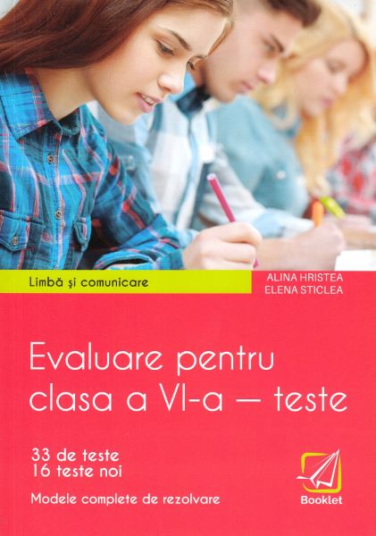Cartea Limba si comunicare. Evaluare - Clasa 6 - Teste - Alina Hristea, Elena Sticlea de Elena Sticlea
