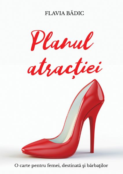 Cartea Planul atractiei - Flavia Badic de Flavia Badic