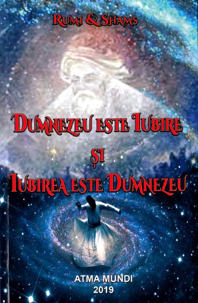 Cartea Dumnezeu este Iubire si Iubirea este Dumnezeu - Rumi, Shams de Rumi