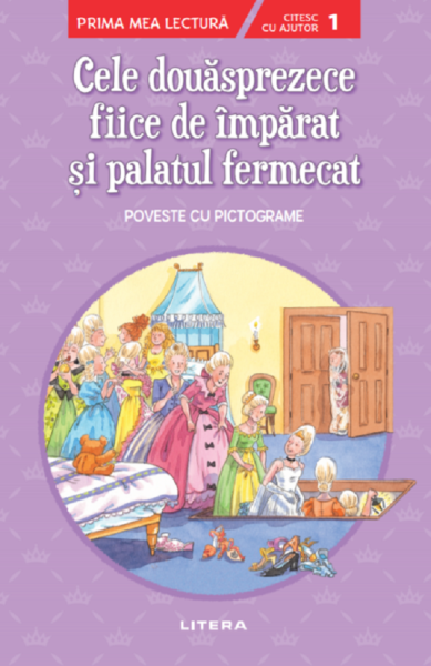 Cartea Cele douasprezece fiice de imparat si palatul fermecat. Prima mea lectura. Poveste cu pictograme