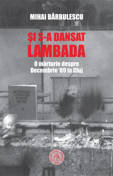 Cartea Si s-a dansat lambada - Mihai Barbulescu de Mihai Barbulescu