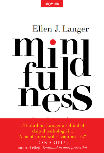 Cartea Mindfulness - Ellen J. Langer de Mindfulness - Ellen J. Langer
