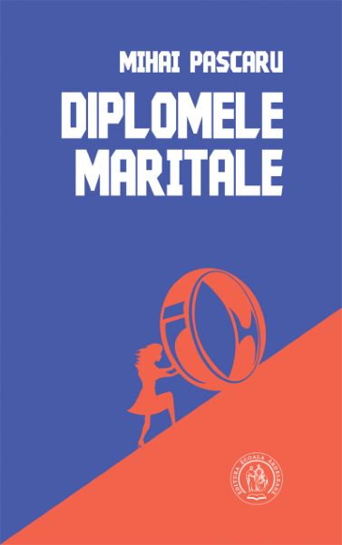 Cartea Diplomele maritale - Mihai Pascaru de Mihai Pascaru