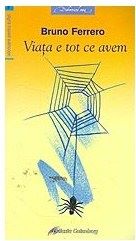 Cartea Viata e tot ce avem - Bruno Ferrero de Viata e tot ce avem - Bruno Ferrero