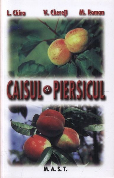 Cartea Caisul si piersicul - L. Chira, V. Chereji, M. Roman de Caisul si piersicul - L. Chira, V. Chereji, M. Roman