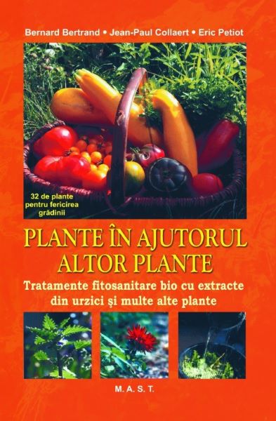 Cartea Plante in ajutorul altor plante - Bernard Bertrand de Bernard Bertrand