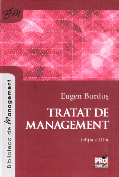 Cartea Tratat de management Ed. 3 - Eugen Burdus de Tratat de management Ed. 3 - Eugen Burdus