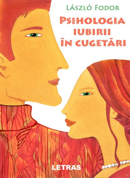 Cartea Psihologia iubirii in cugetari - Laszlo Fodor de Laszlo Fodor
