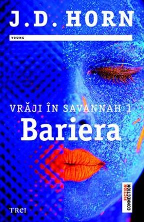 Cartea Vraji in Savannah 1: Bariera - J.D. Horn de Vraji in Savannah 1: Bariera - J.D. Horn