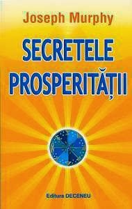 Cartea Secretele prosperitatii - Joseph Murphy de Joseph Murphy