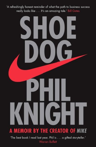 Cartea Shoe Dog: A Memoir by the Creator of NIKE - Phil Knight