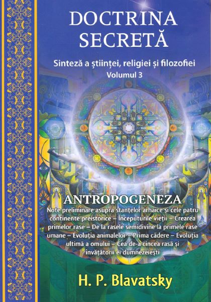 Cartea Doctrina secreta. Sinteza a stiintei, religiei si filozofiei Vol.3 - H.P. Blavatsky de Doctrina secreta. Sinteza a stiintei, religiei si filozofiei Vol.3 - H.P. Blavatsky