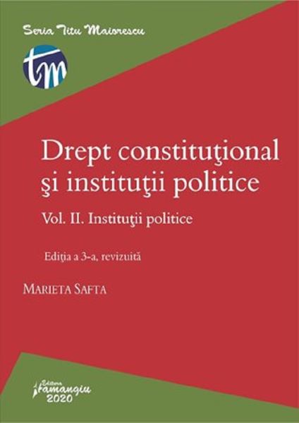 Cartea Drept constitutional si institutii politice Vol.2: Institutii politice Ed.3 - Marieta Safta de Marieta Safta
