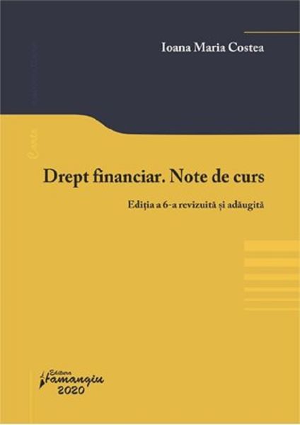 Cartea Drept financiar. Note de curs Ed.6 - Ioana Maria Costea de Ana Maria Costea