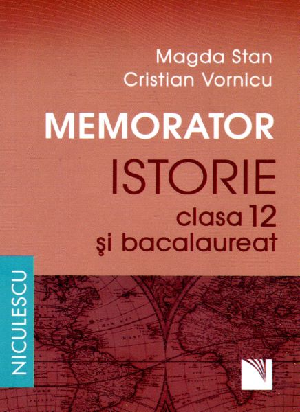 Cartea Memorator Istorie Cls 12 si Bac - Magda Stan, Cristian Vornicu de Cristian Vornicu