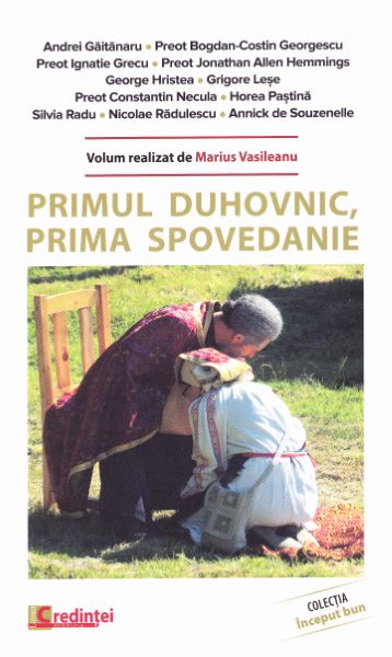 Cartea Primul duhovnic, prima spovedanie - Andrei Gaitanaru, Marius Vasileanu de Marius Vasileanu