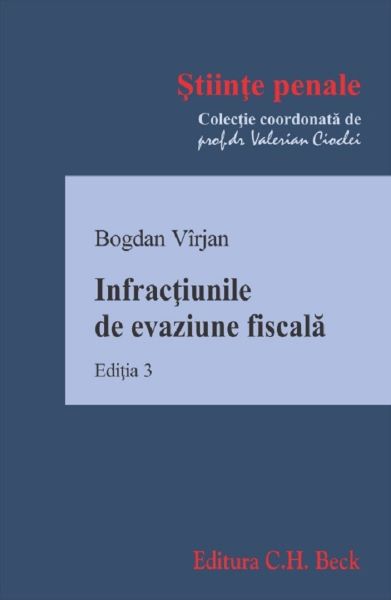 Cartea Infractiunile de evaziune fiscala Ed.3 - Bogdan Virjan de Bogdan Virjan