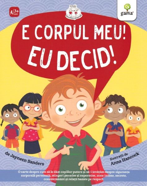 Cartea E corpul meu! Eu decid! - Jayneen Sanders, Anna Hancock de E corpul meu! Eu decid! - Jayneen Sanders, Anna Hancock