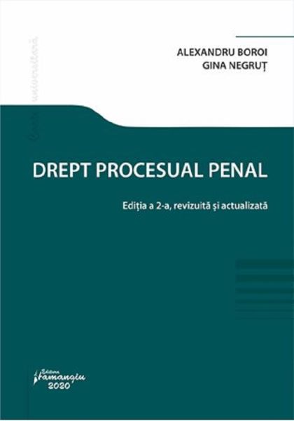 Cartea Drept procesual penal. Ed. 2 - Alexandru Boroi , Gina Negrut de Drept procesual penal. Ed. 2 - Alexandru Boroi , Gina Negrut