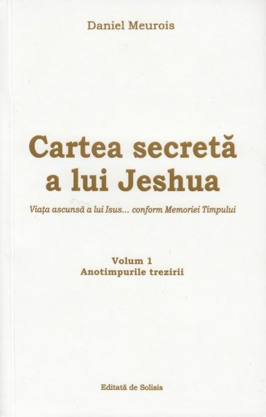 Cartea Cartea secreta a lui Jeshua - Daniel Meurois de Cartea secreta a lui Jeshua - Daniel Meurois