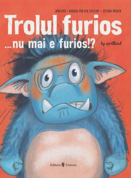 Cartea Trolul furios nu mai e furios!? - Barbara van den Speulhof de Barbara van den Speulhof