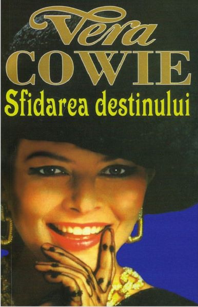 Cartea Sfidarea destinului - Vera Cowie de Vera Cowie
