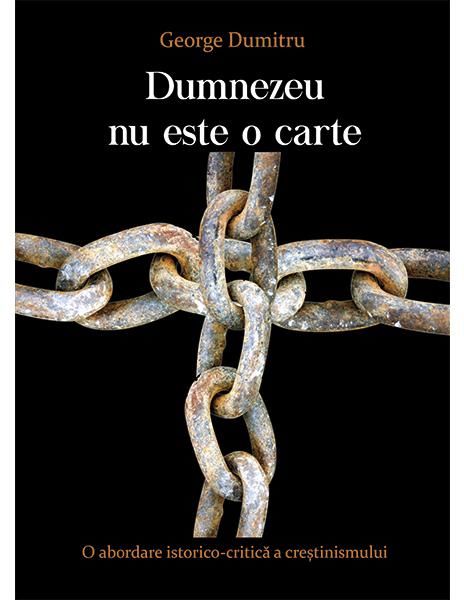 Cartea Dumnezeu nu este o carte - George Dumitru de George Dumitru