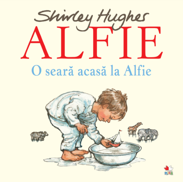 Cartea Alfie. O seara acasa la Alfie - Shirley Hughes de Alfie. O seara acasa la Alfie - Shirley Hughes