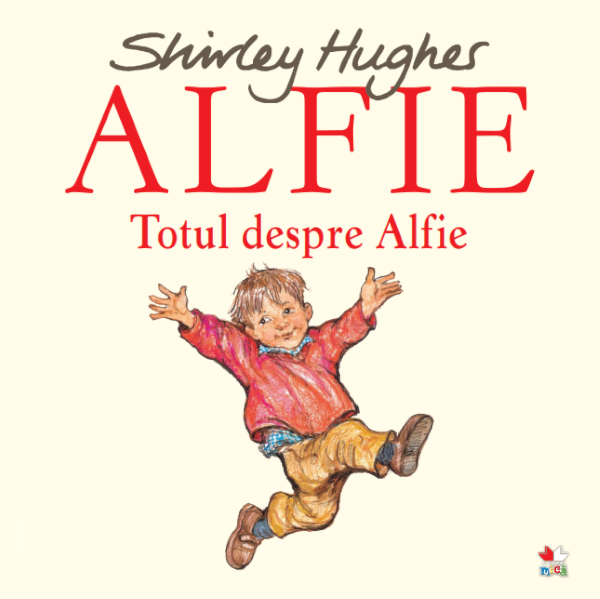 Cartea Alfie. Totul despre Alfie - Shirley Hughes de Alfie. Totul despre Alfie - Shirley Hughes