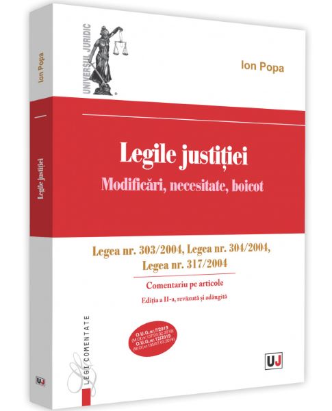 Cartea Legile justitiei. Modificari, necesitate, boicot. Comentariu pe articole. Ed. 2 - Ion Popa de Ion Popa