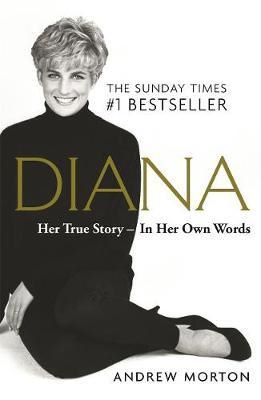 Cartea Diana: Her True Story - In Her Own Words - Andrew Morton de Andrew Morton