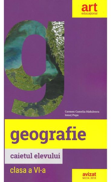 Cartea Geografie - Clasa 6 - Caiet - Carmen Camelia Radulescu, Ionut Popa de Carmen Camelia Radulescu